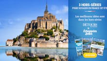 3 hors-séries pour profiter de votre été en France !